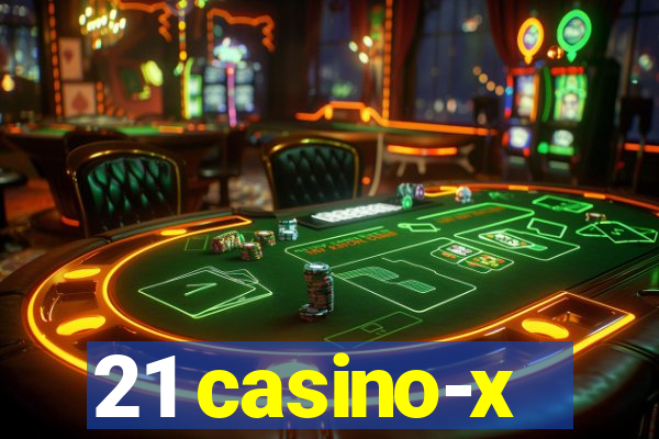 21 casino-x