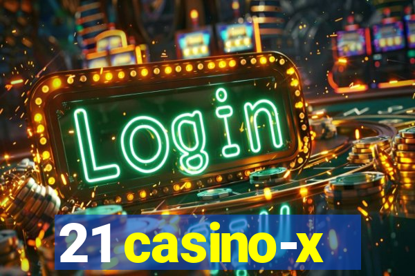 21 casino-x