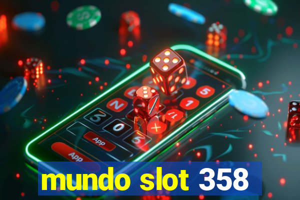 mundo slot 358