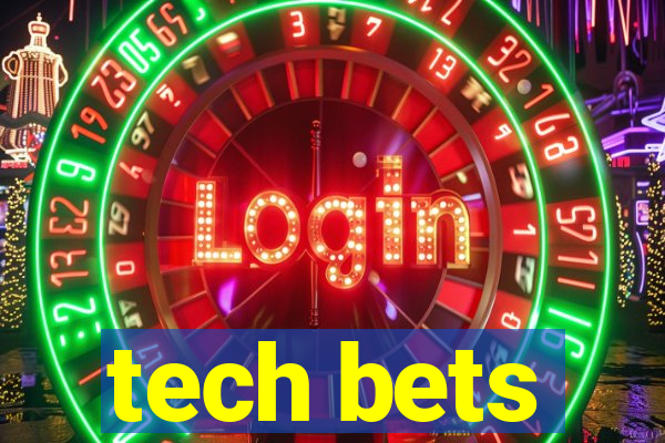 tech bets