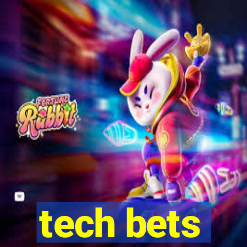 tech bets