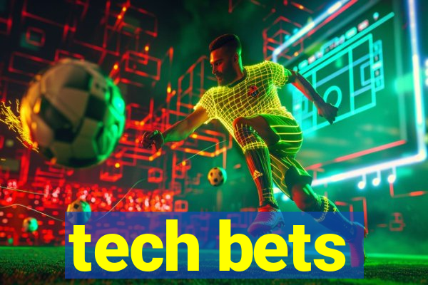 tech bets