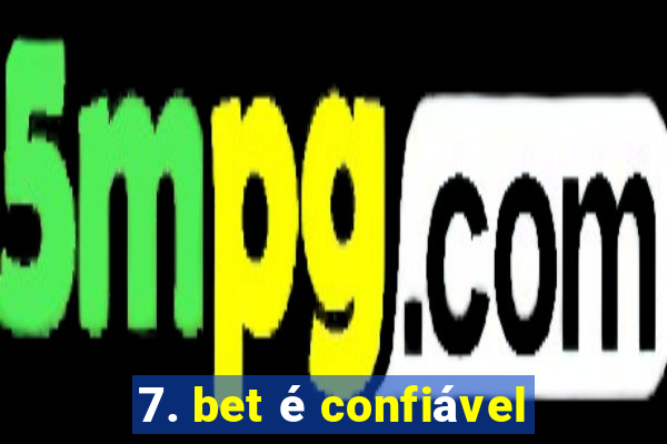 7. bet é confiável