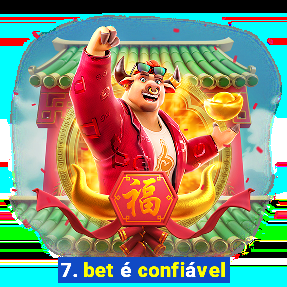 7. bet é confiável