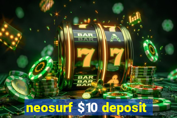 neosurf $10 deposit