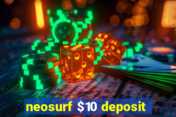 neosurf $10 deposit