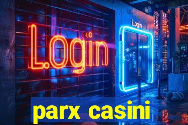 parx casini