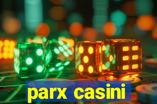 parx casini