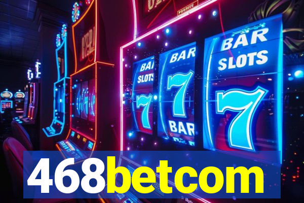 468betcom