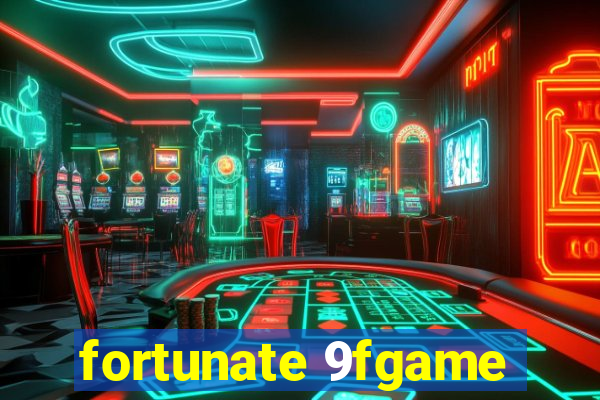 fortunate 9fgame