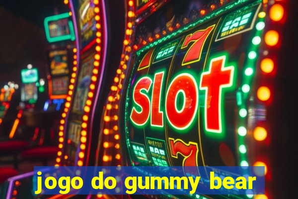 jogo do gummy bear