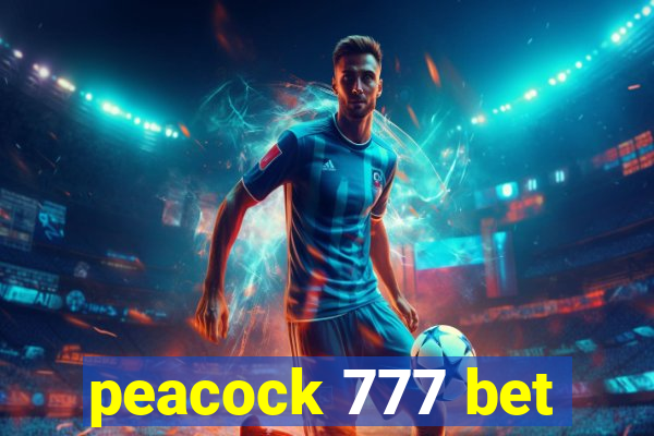 peacock 777 bet