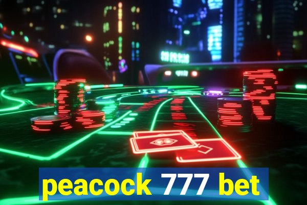 peacock 777 bet