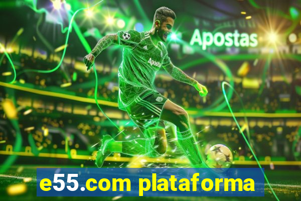 e55.com plataforma