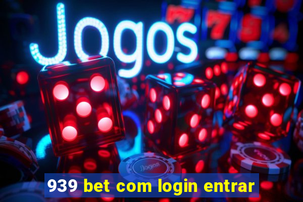 939 bet com login entrar