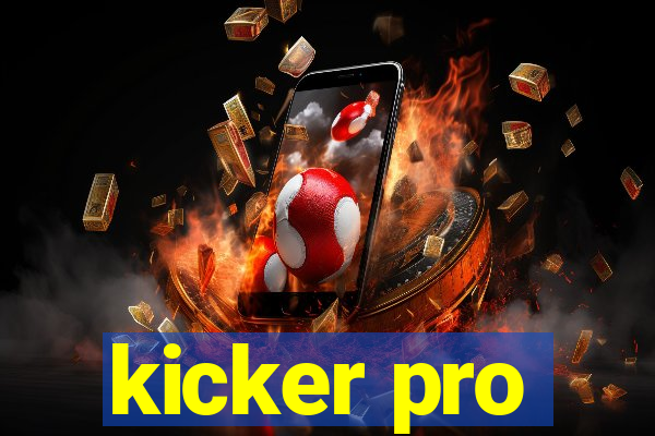 kicker pro