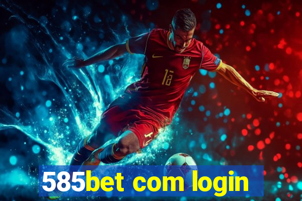 585bet com login