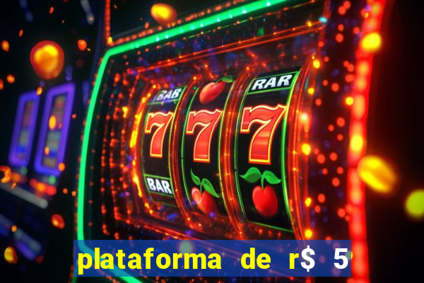 plataforma de r$ 5 jogo do tigrinho