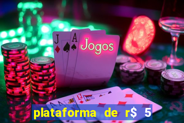 plataforma de r$ 5 jogo do tigrinho