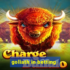 goliath in betting