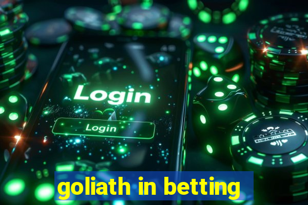 goliath in betting