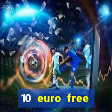 10 euro free mobile casino no deposit