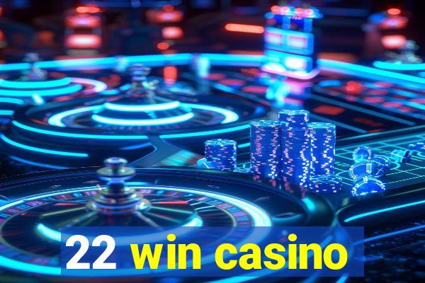 22 win casino