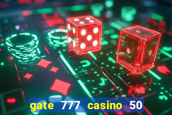 gate 777 casino 50 free spins