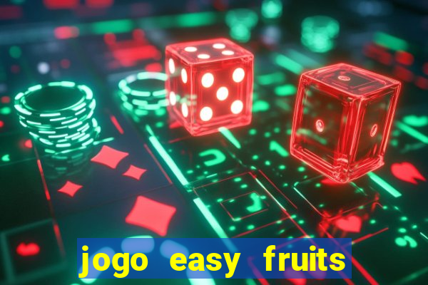 jogo easy fruits paga mesmo