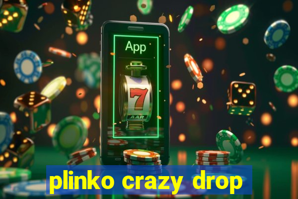 plinko crazy drop