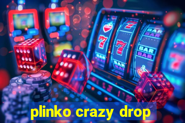 plinko crazy drop