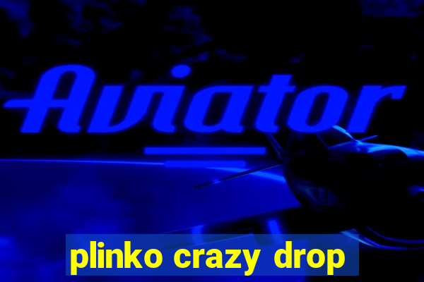 plinko crazy drop