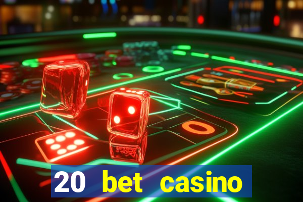 20 bet casino bonus code