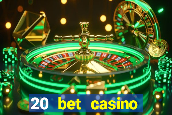 20 bet casino bonus code