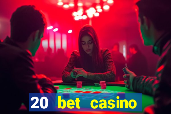 20 bet casino bonus code