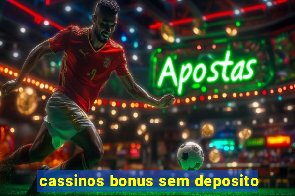 cassinos bonus sem deposito