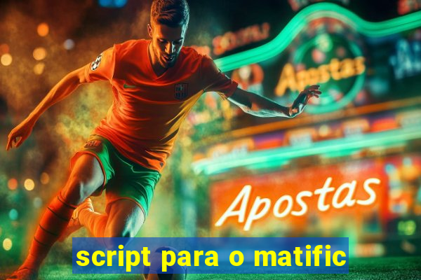 script para o matific