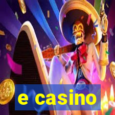 e casino