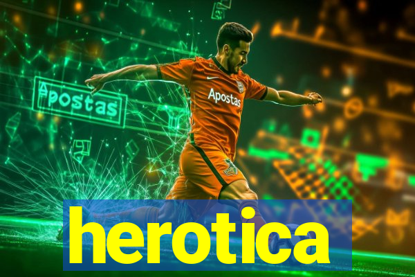 herotica