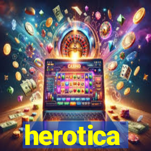 herotica