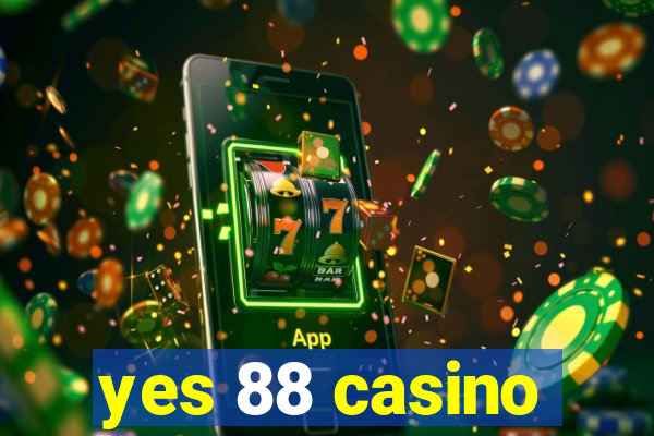 yes 88 casino