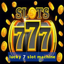 lucky 7 slot machine