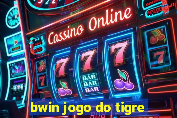 bwin jogo do tigre