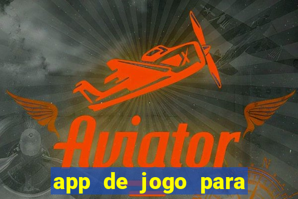 app de jogo para ganhar dinheiro