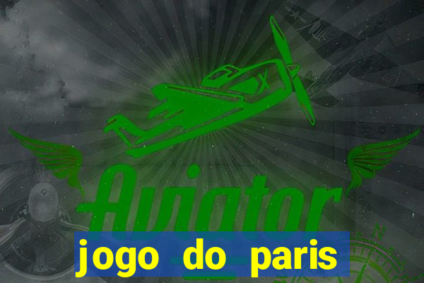 jogo do paris saint germain hoje ao vivo