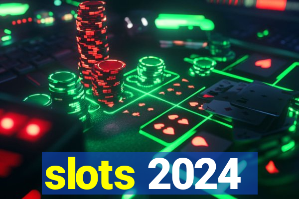 slots 2024