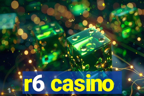 r6 casino