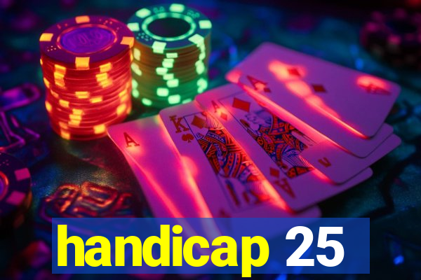 handicap 25