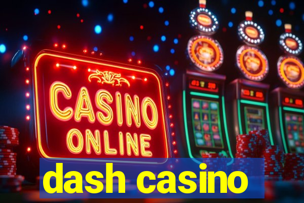 dash casino