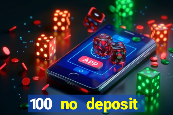 100 no deposit bonus casino 2021